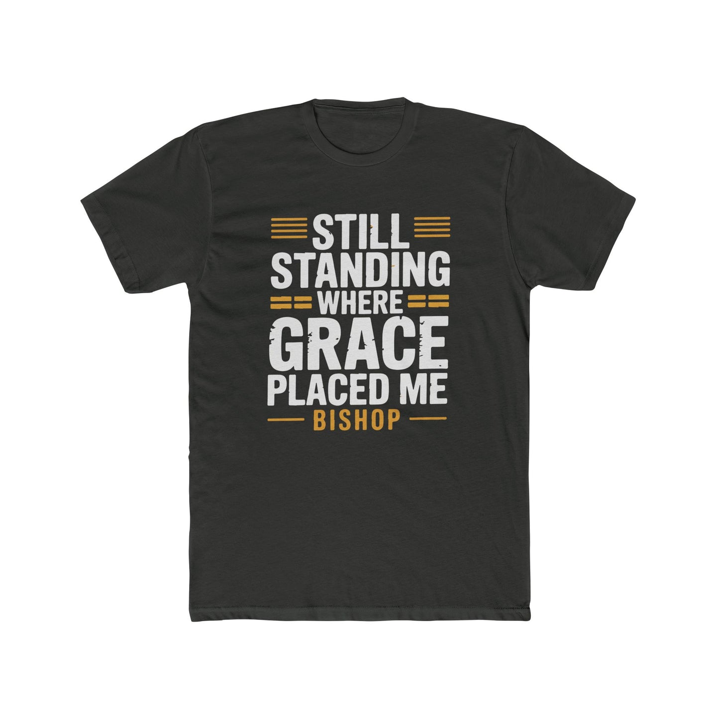 Still Standing Where Grace Placed Me Tee