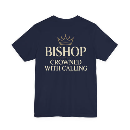 Bishop T-Shirt — "Bishop Crowned With Calling" Religious Ministry Tee