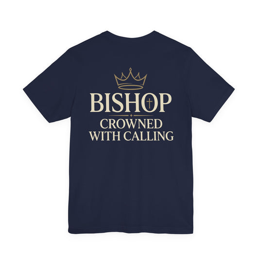 Bishop T-Shirt — "Bishop Crowned With Calling" Religious Ministry Tee