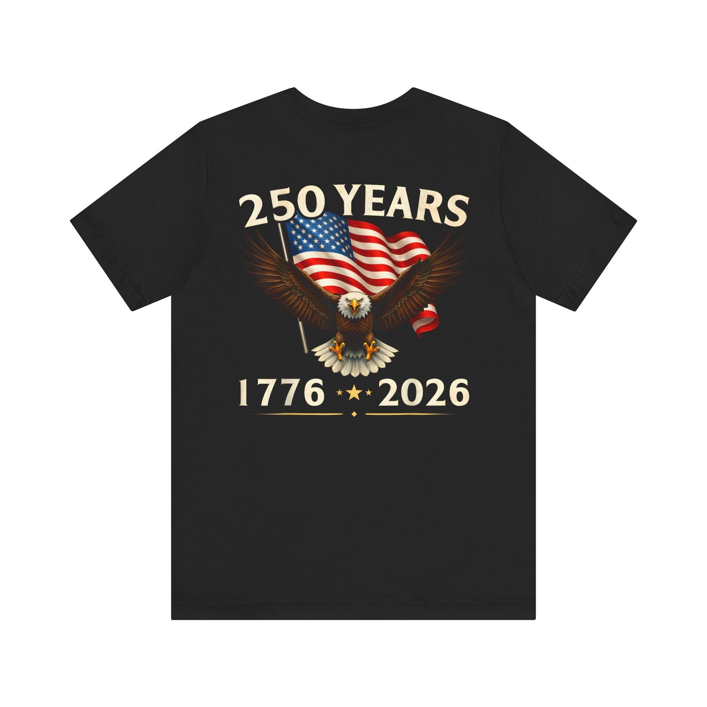 250 Years 1776-2026 Eagle Flag T-Shirt — Patriotic 250th Anniversary Tee