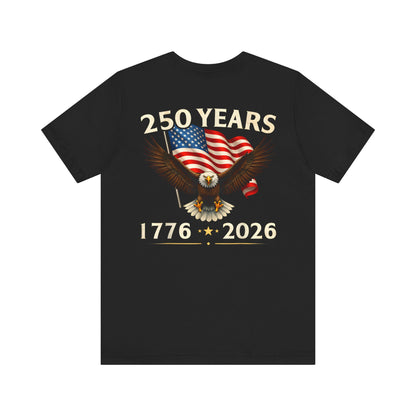 250 Years 1776-2026 Eagle Flag T-Shirt — Patriotic 250th Anniversary Tee