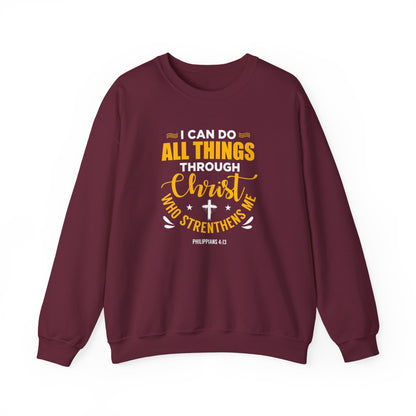 I Can Do All Things Through Christ Who Strengthens Me- Philippians 4:13 Sweatshirt
