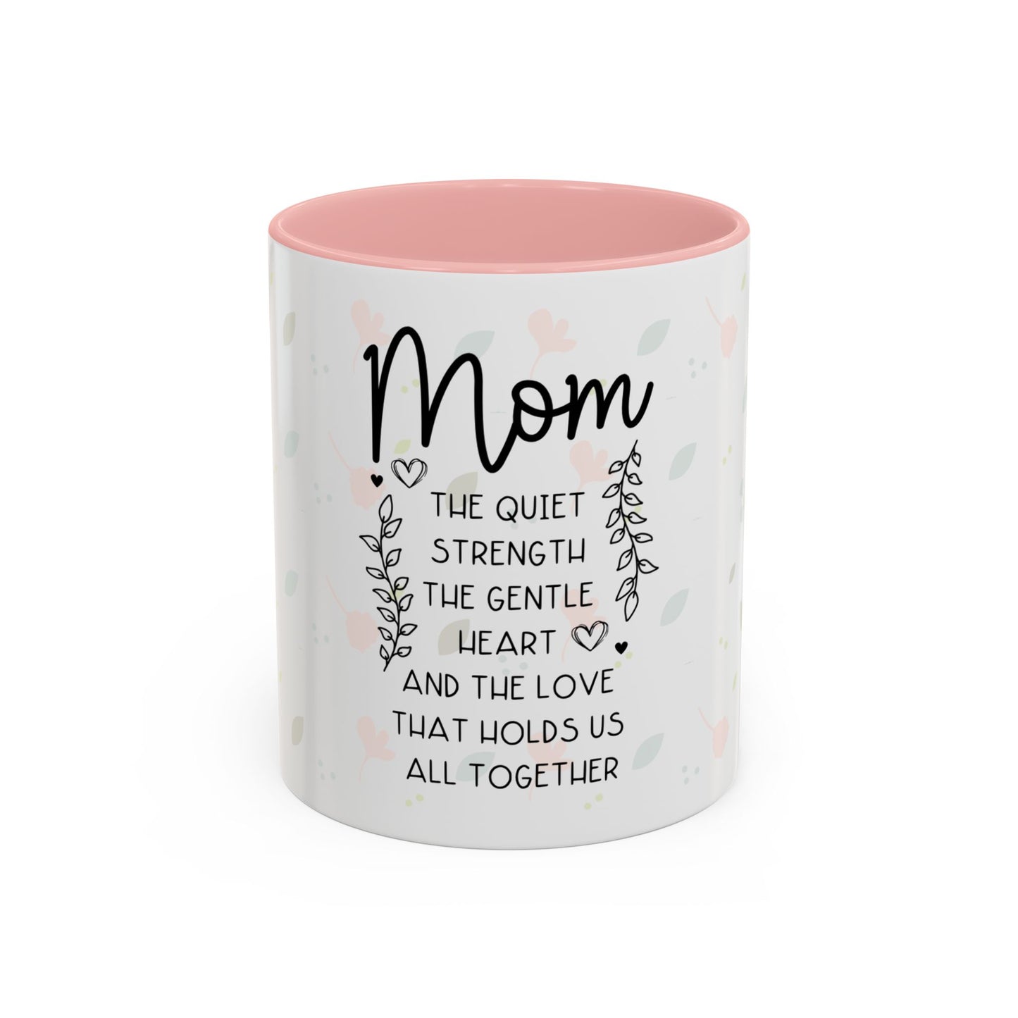 Mom Floral Coffee Mug — "Mom: The Quiet Strength..." Sentimental Mother's Day Gift (11/15oz)