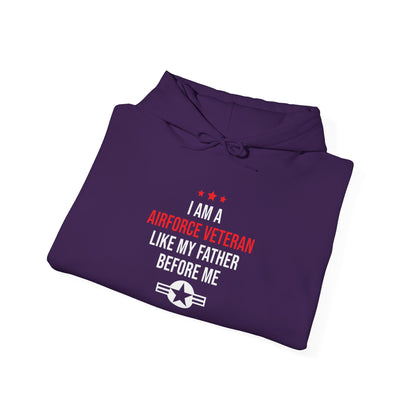 "I Am A Airforce Veteran Like My Father Before Me" Hoodie