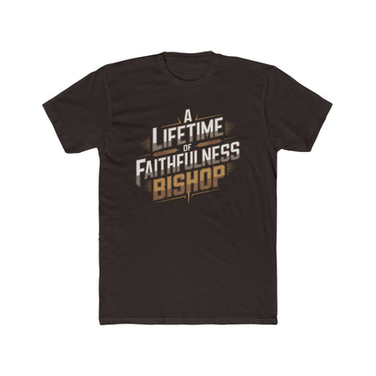 A Lifetime of Faithfulness Bishop T-Shirt