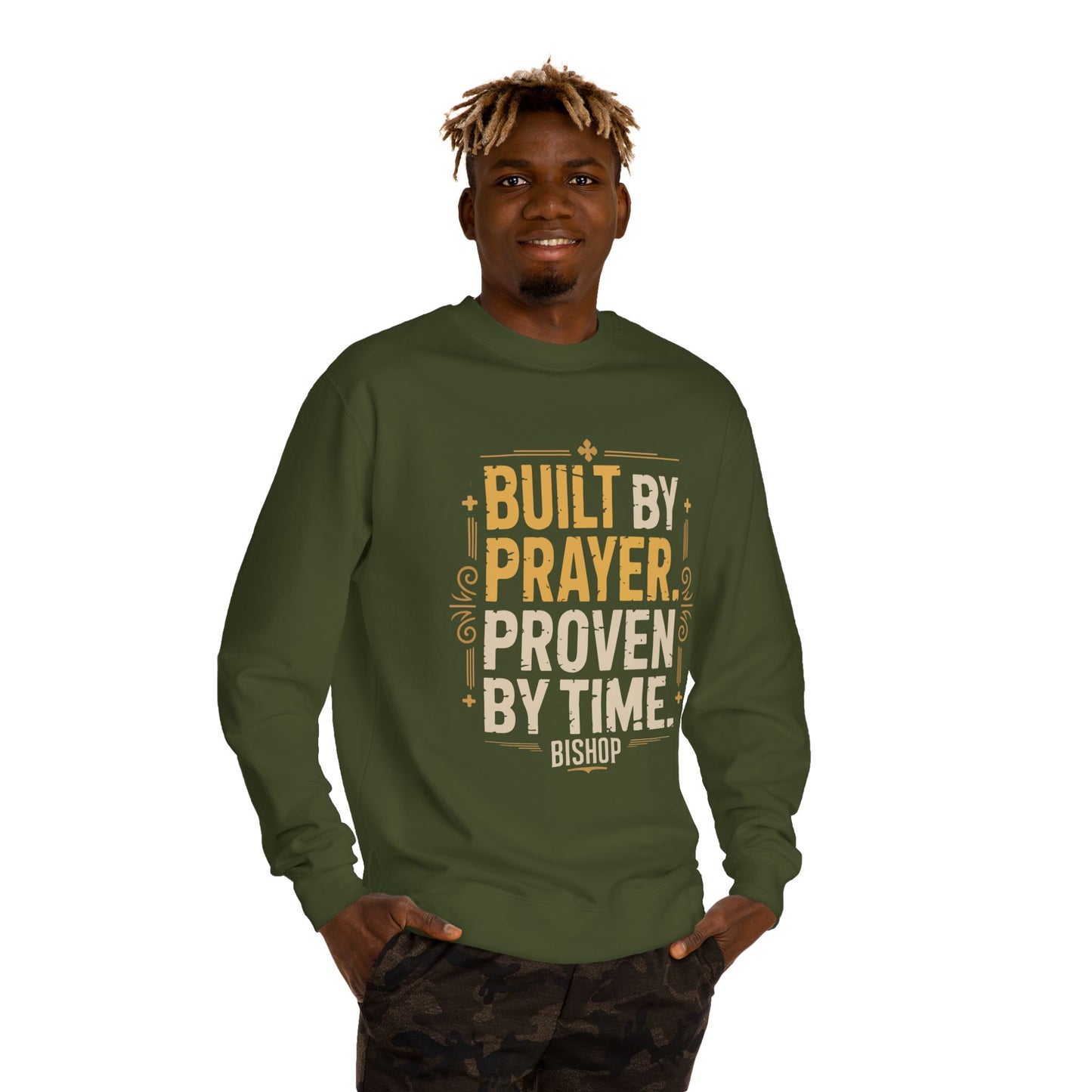 Built by Prayer, Proven by Time Sweatshirt
