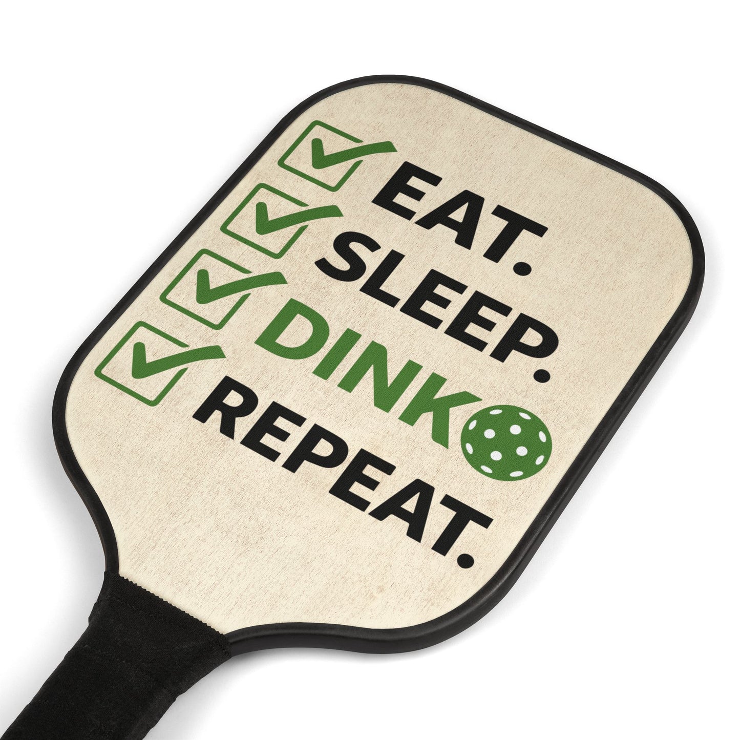 Pickleball Paddle Set - "Eat. Sleep. Dink. Repeat." Paddle & Ball Kit