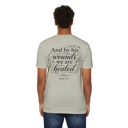 Christian Scripture T-Shirt — "And by his wounds we are healed" (Isaiah 53:5)