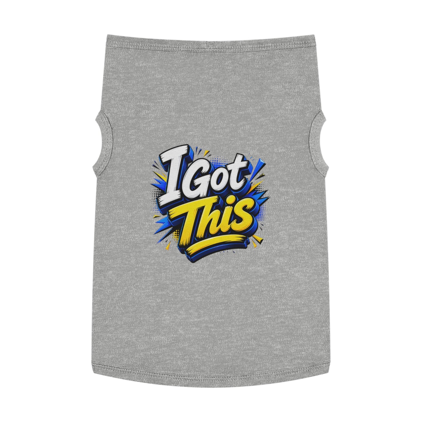 I Got This Pet Tank Top — Motivational Dog/Cat Tee for Confident Pets