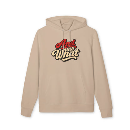 "And Now What" Graphic Hoodie – Retro Script Pullover
