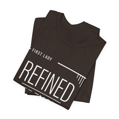 Refined Strength Tee — "First Lady" Inspirational Short Sleeve Shirt