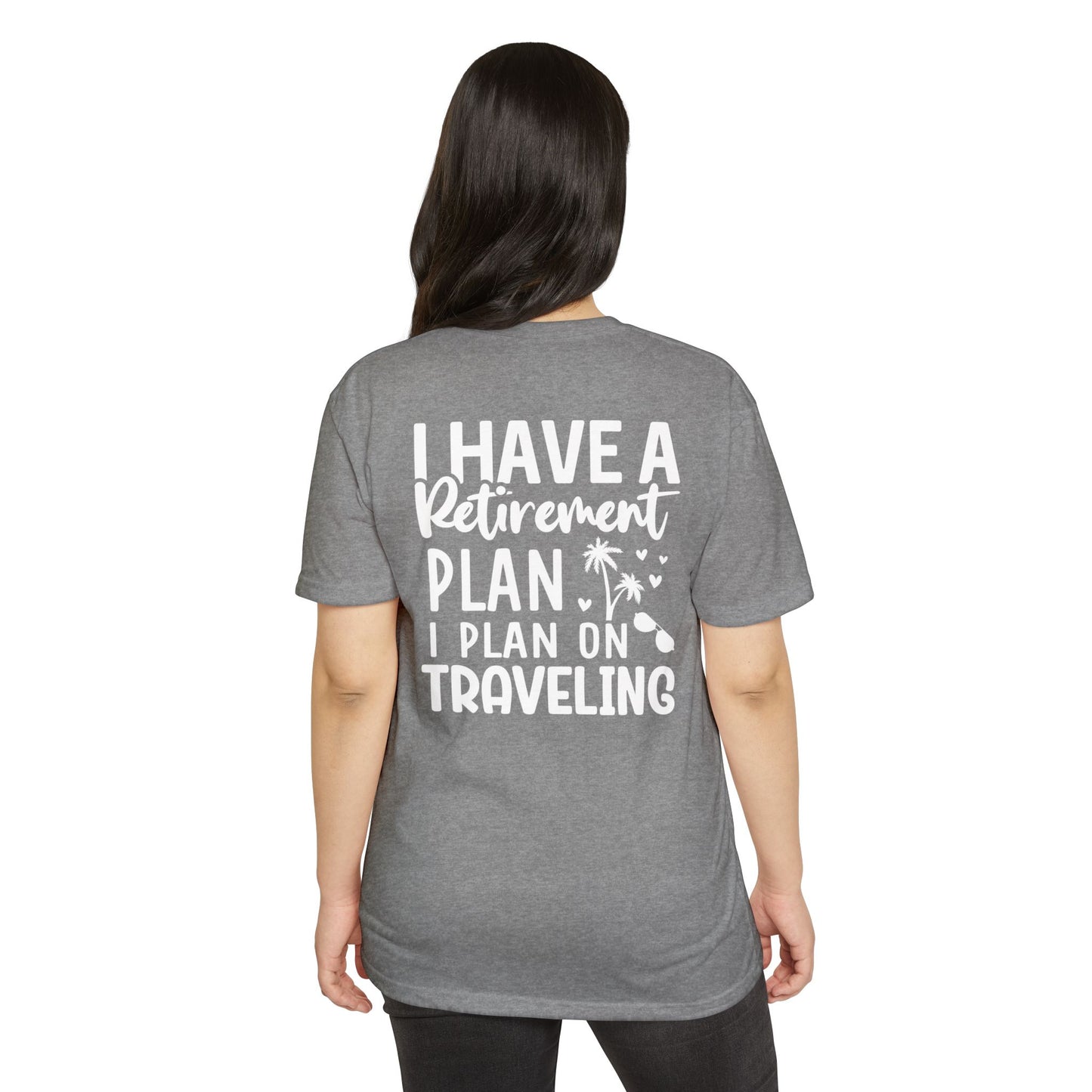 Retirement Travel T-Shirt — "I Have a Retirement Plan I Plan on Traveling"