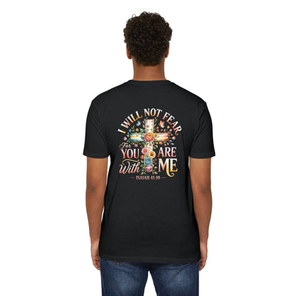 I Will Not Fear Floral Cross T-Shirt — “For You Are With Me” Isaiah 41:10 Christian Tee