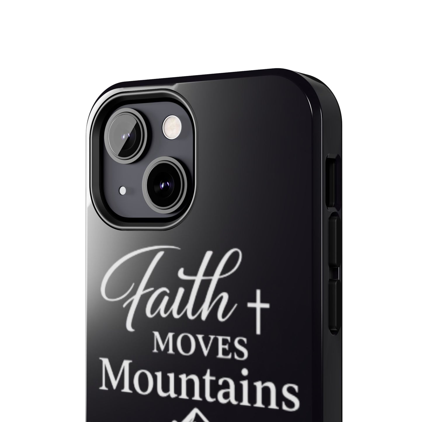 Faith Moves Mountains Tough Phone Case — Christian Inspirational Mountain Design