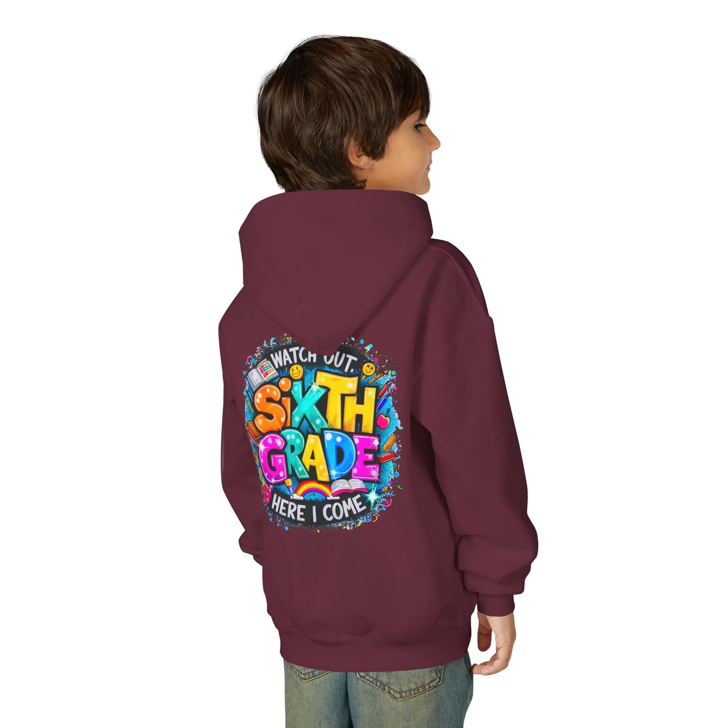 Sixth Grade Hoodie - "Watch Out, Sixth Grade Here I Come" Back-to-School Kids Sweatshirt