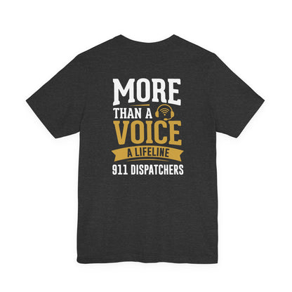 911 Dispatchers Tee — "More Than a Voice, A Lifeline" Appreciation Shirt