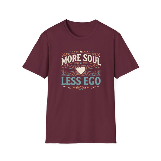 More Soul Less Ego T-Shirt