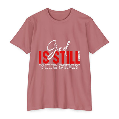 God Is Still Writing Your Story T-Shirt