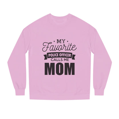 Mom of a Police Officer Sweatshirt — "My Favorite Police Officer Calls Me Mom"