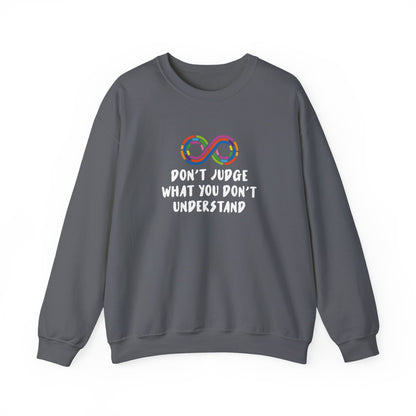 Don't Judge What You Don't Understand Sweatshirt