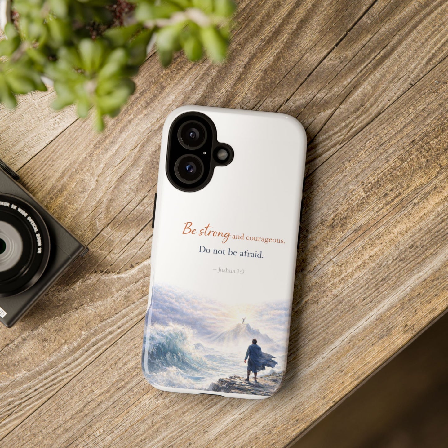 Inspirational 'Be Strong and Courageous' Phone Case