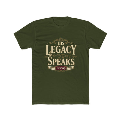 His Legacy Speaks T-Shirt — Inspirational Christian Faith Tee (Bishop)