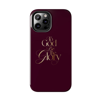 To God Be The Glory Tough Phone Case — Burgundy Gold Christian Scripture Cover