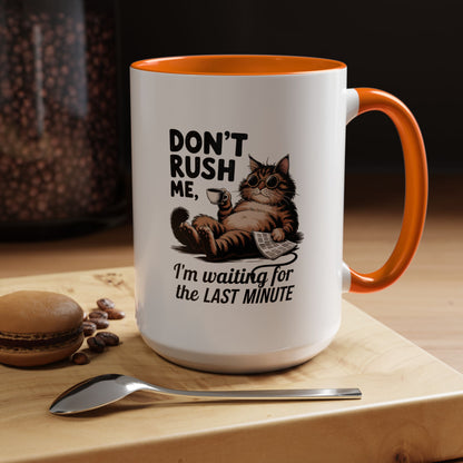 Cat Coffee Mug – "Don't Rush Me, I'm Waiting for the Last Minute" Accent Mug