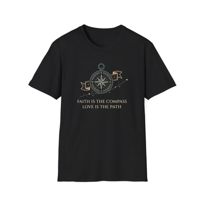 Faith is the Compass Love is the Path T-Shirt