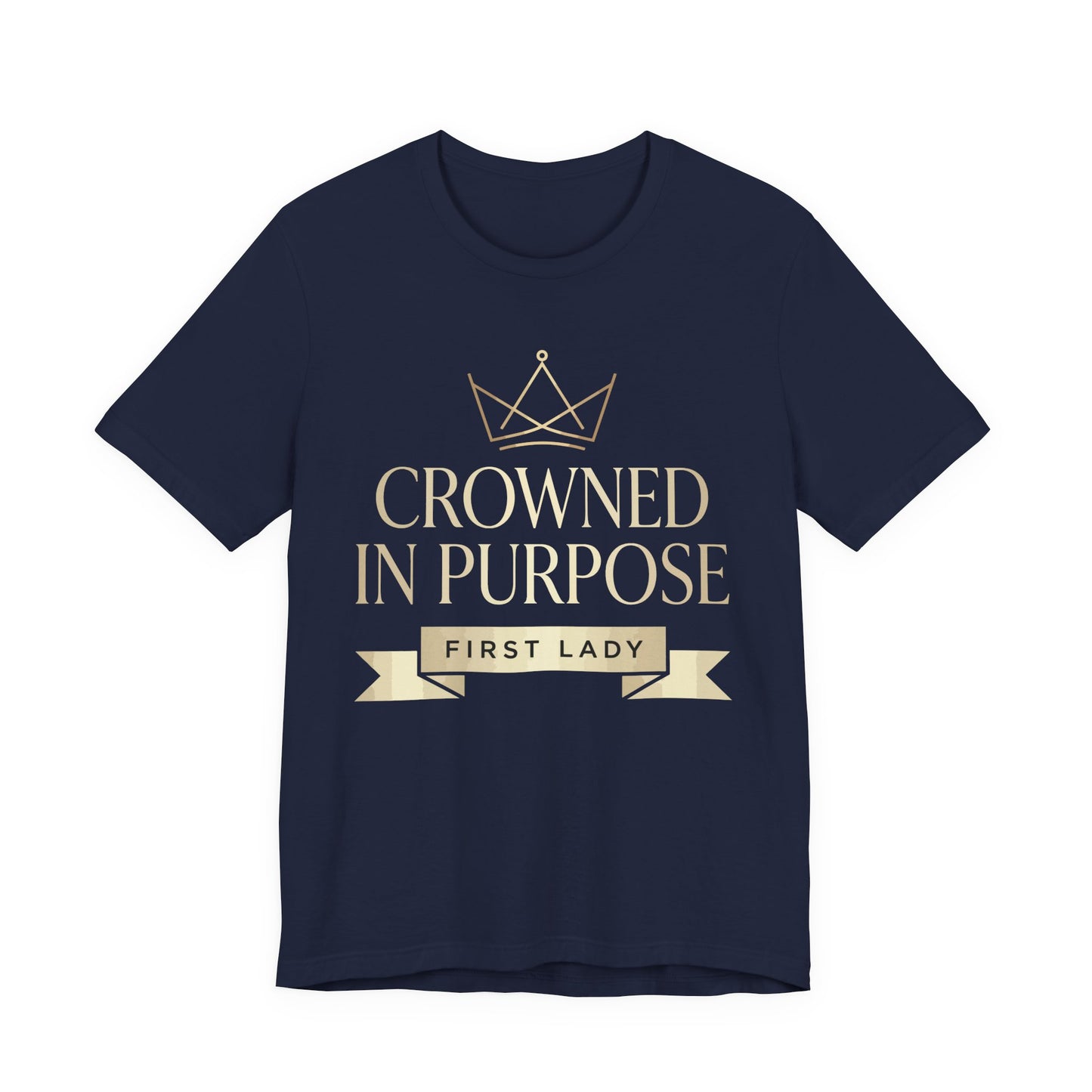 Crowned in Purpose First Lady T-Shirt