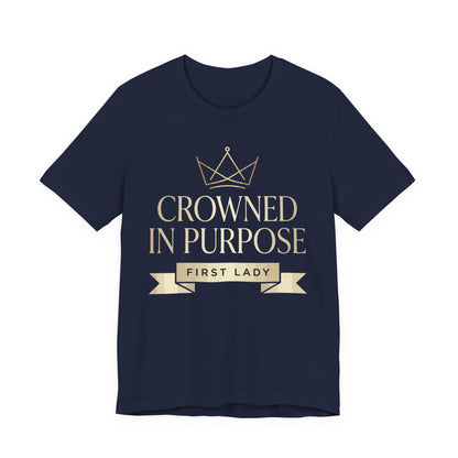 Crowned in Purpose First Lady T-Shirt