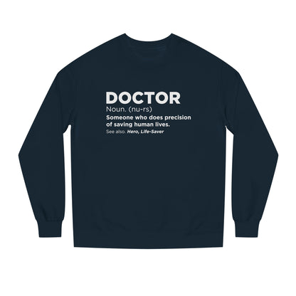 Doctor Definition Sweatshirt — 'Doctor: Someone who does precision of saving human lives' Crewneck