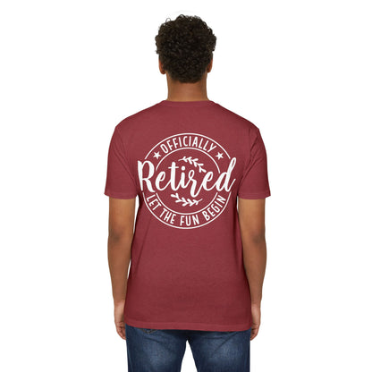 Retired T-Shirt – "Officially Retired, Let the Fun Begin" Retirement Tee