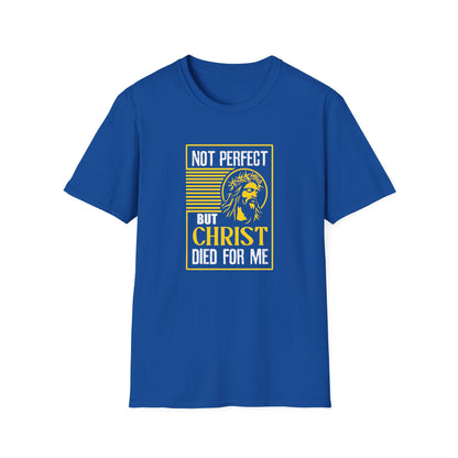 “Not Perfect But Christ Died For Me” T-Shirt