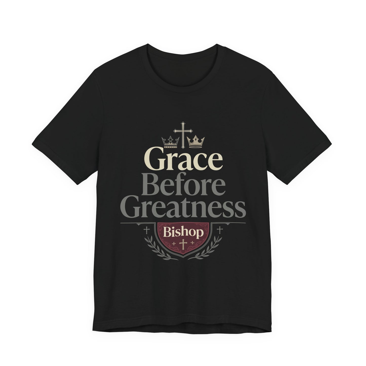 Grace Before Greatness T-Shirt — Bishop Inspirational Faith Tee