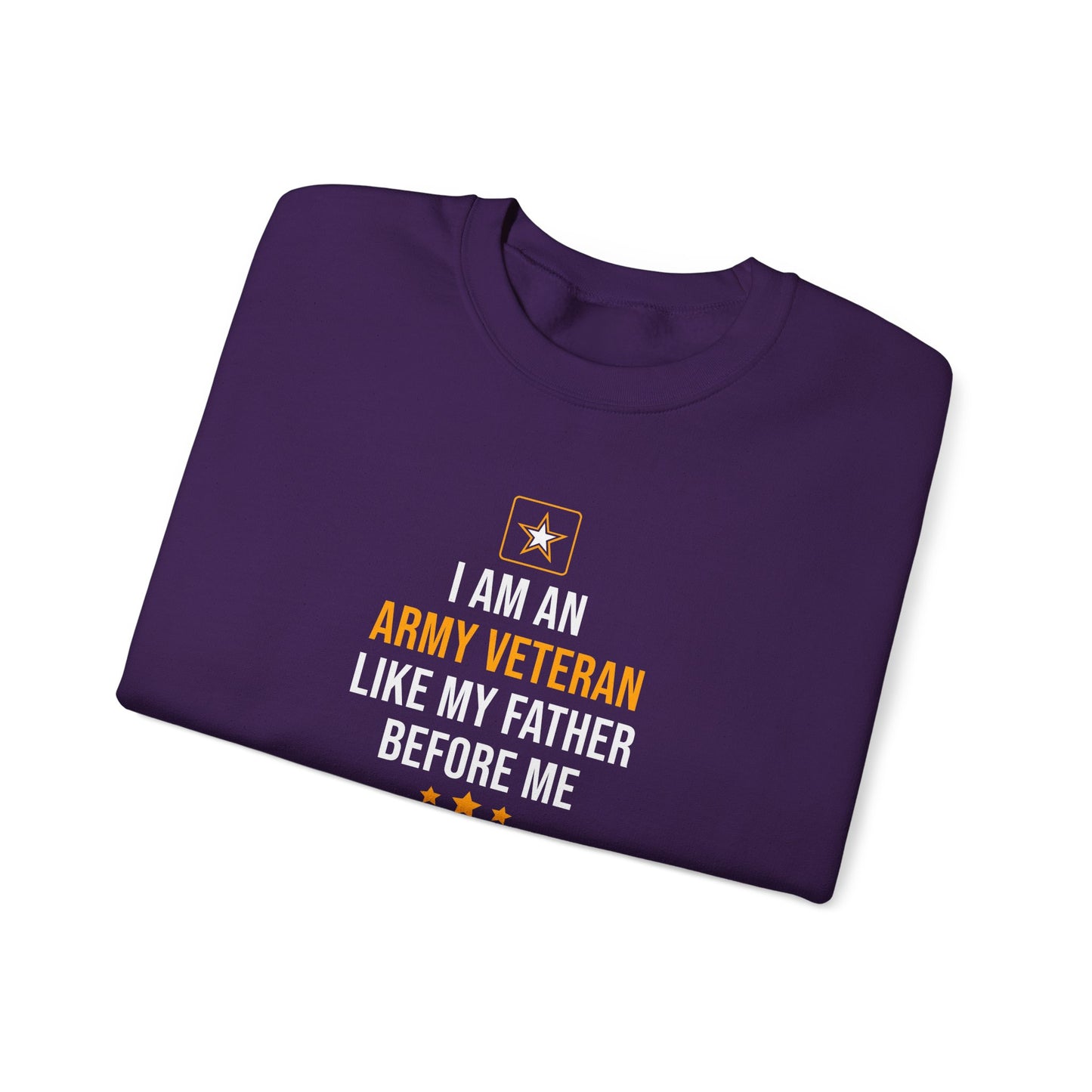 I Am An Army Veteran Like My Father Before Me Sweatshirt