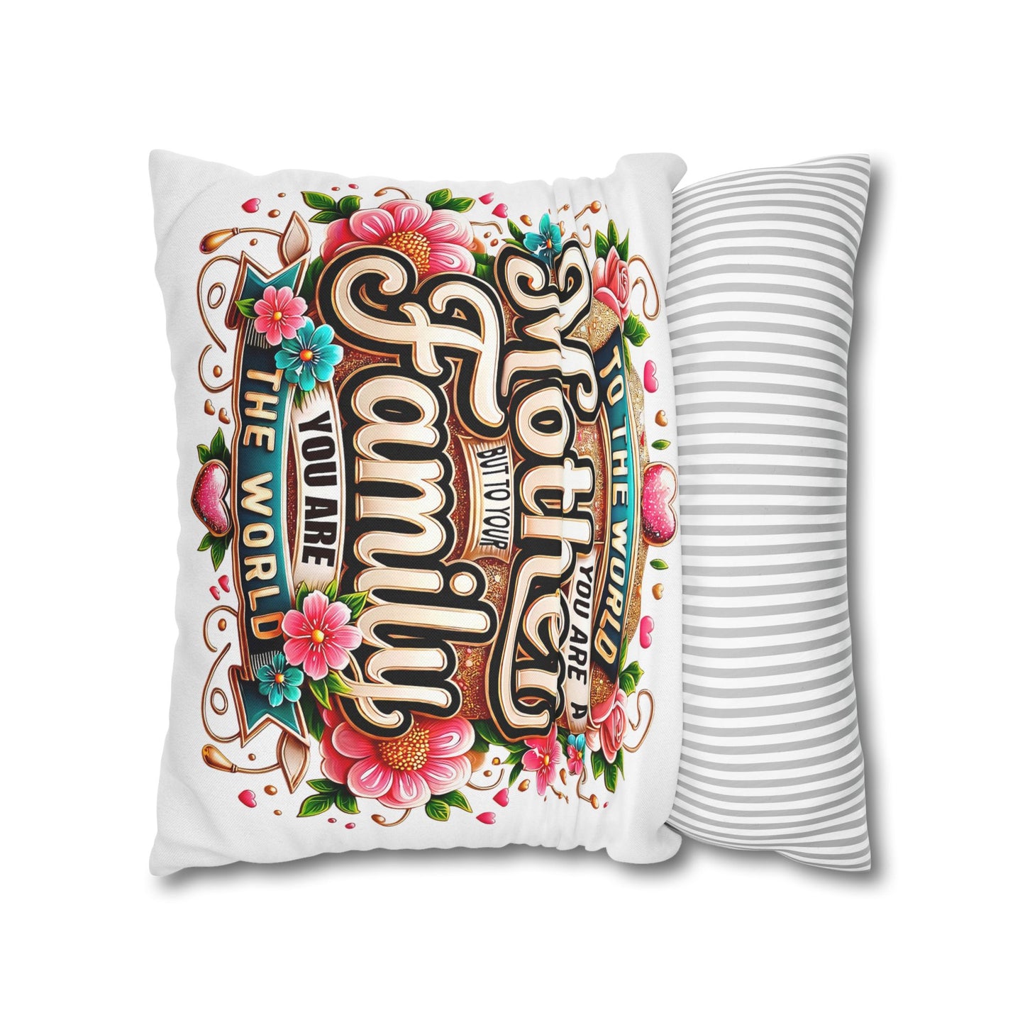 Mother You Are My World Decorative Pillowcase — Floral Mother's Day Accent