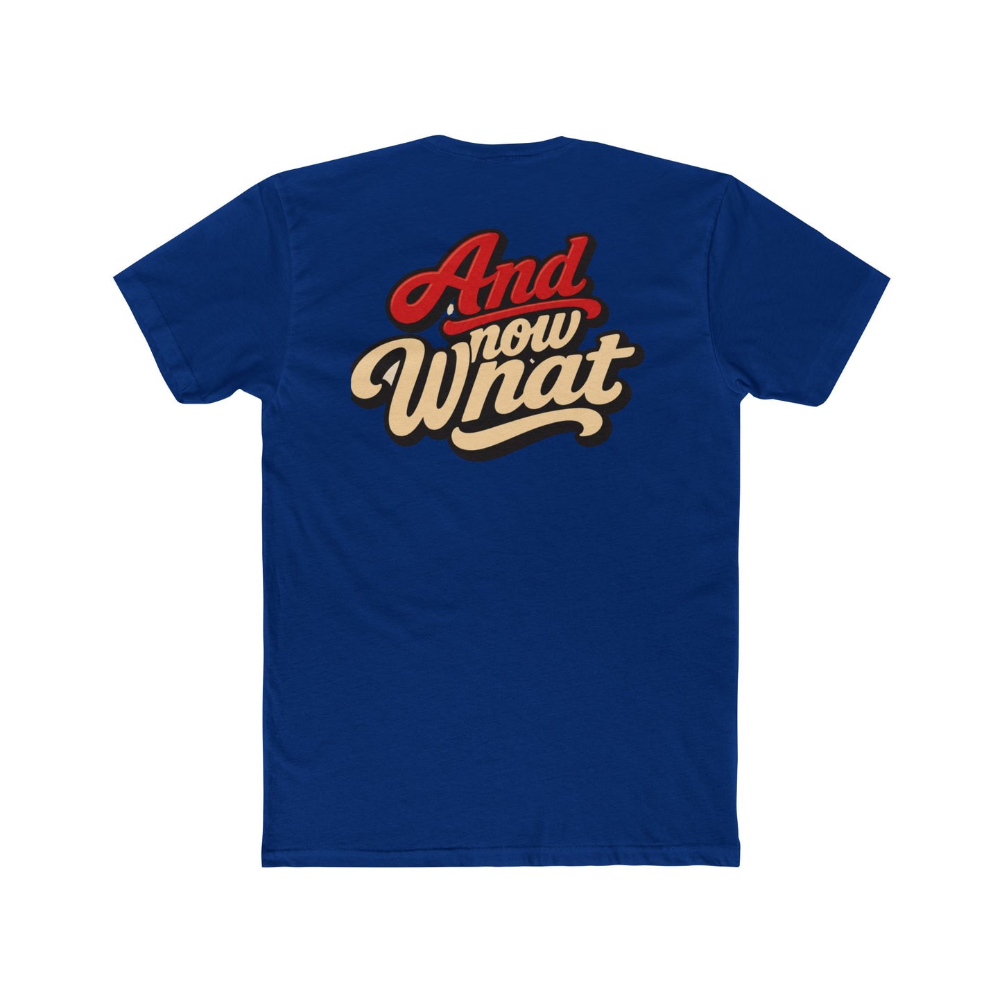 And Now What Graphic Tee — Retro Script Casual T‑Shirt