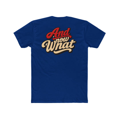 And Now What Graphic Tee — Retro Script Casual T‑Shirt
