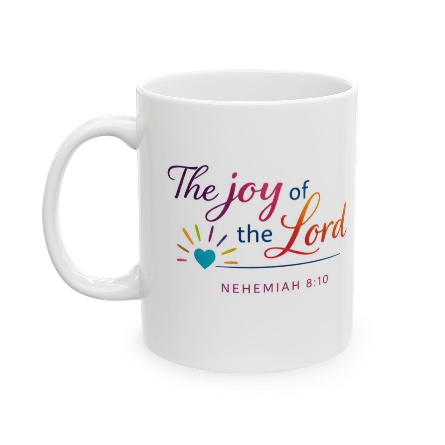 The Joy of the Lord - Nehemiah 8:10 Mug
