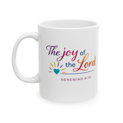 The Joy of the Lord - Nehemiah 8:10 Mug