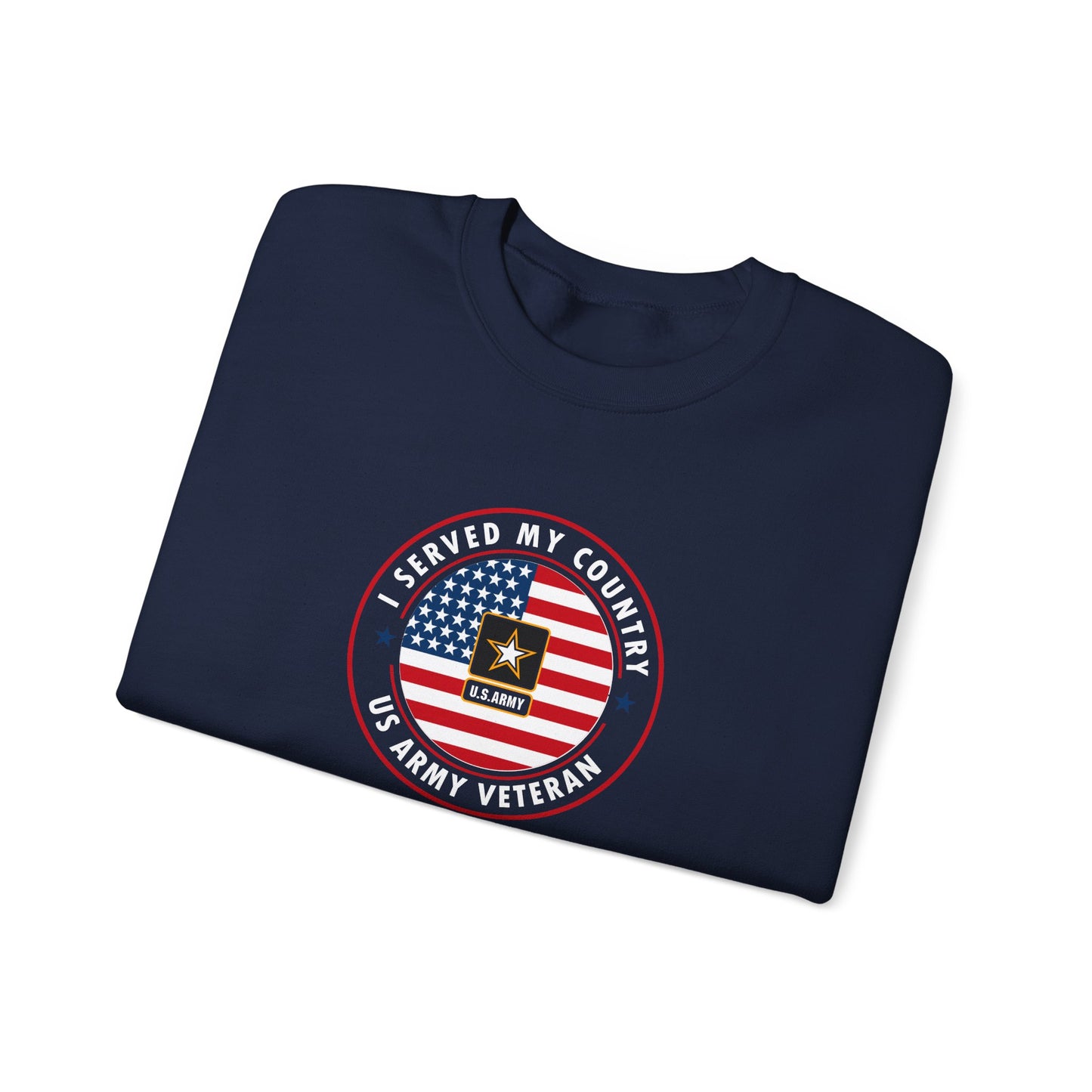 I Served My Country US Army Veteran Sweatshirt