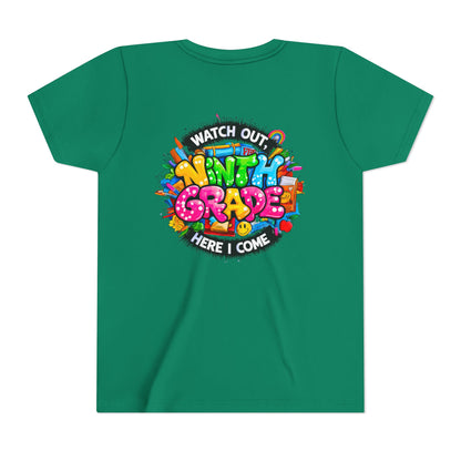 Youth Tee — “Watch Out Ninth Grade Here I Come” Colorful Back-to-School Shirt