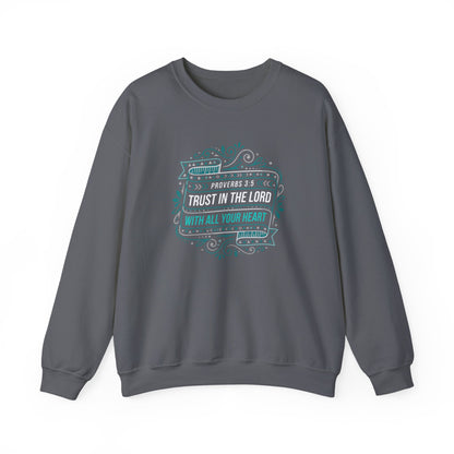 Proverbs 3:5 Trust in the Lord with All Your Heart Sweatshirt