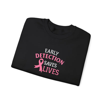 "Early Detection Saves Lives"  Sweatshirt