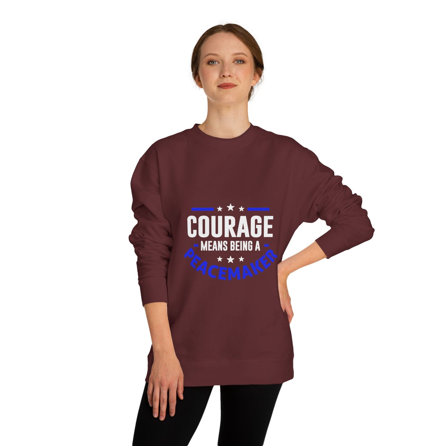 Courage Means Being a Peacemaker Sweatshirt