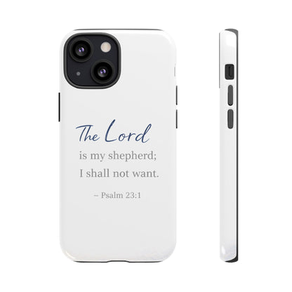 Psalm 23:1 Phone Case — "The Lord is my shepherd; I shall not want" Christian Protective Cover