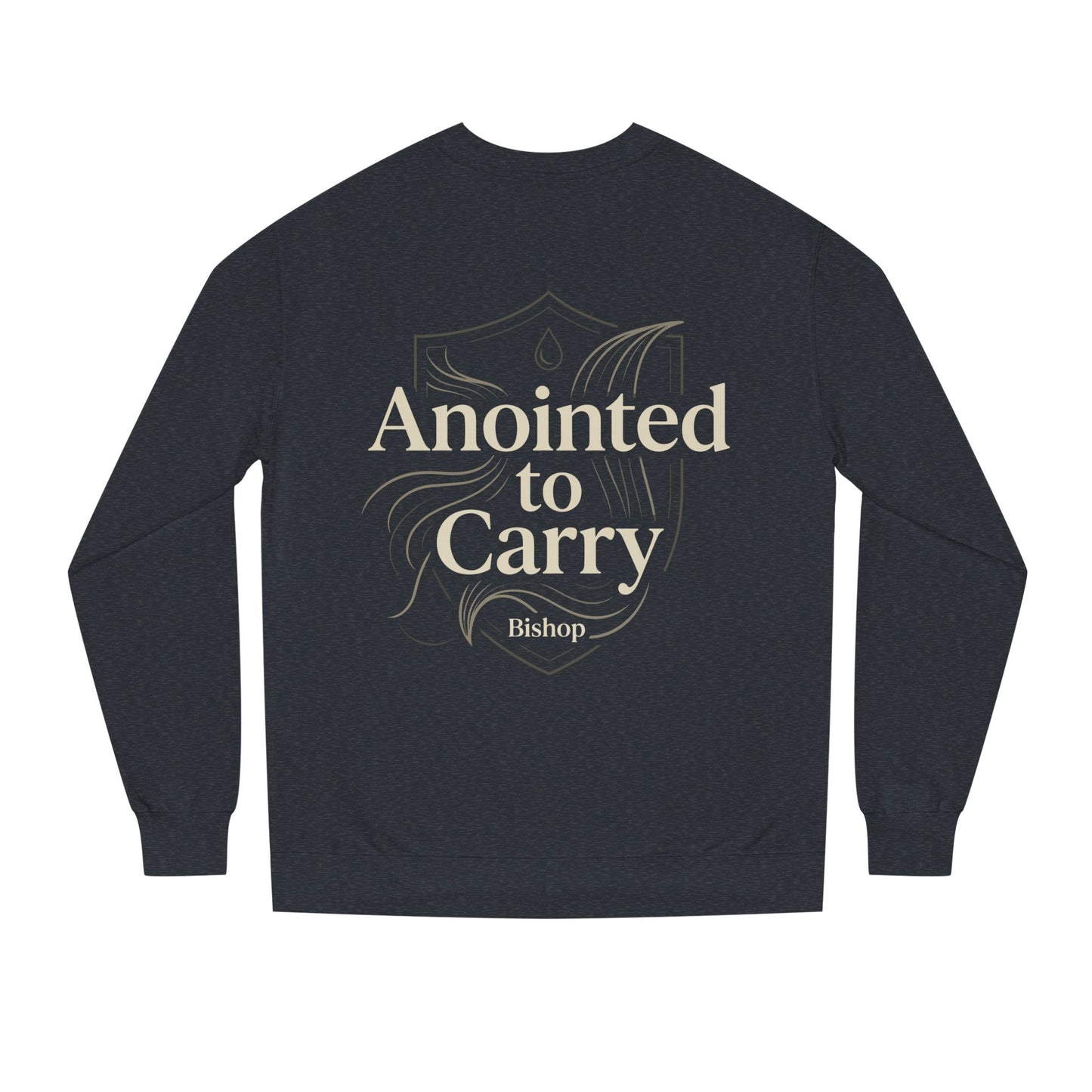 Anointed to Carry Sweatshirt — Faith-Based Bishop Crewneck