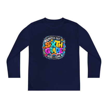 Youth Long Sleeve Tee — "Watch Out Sixth Grade Here I Come" Back-to-School Shirt