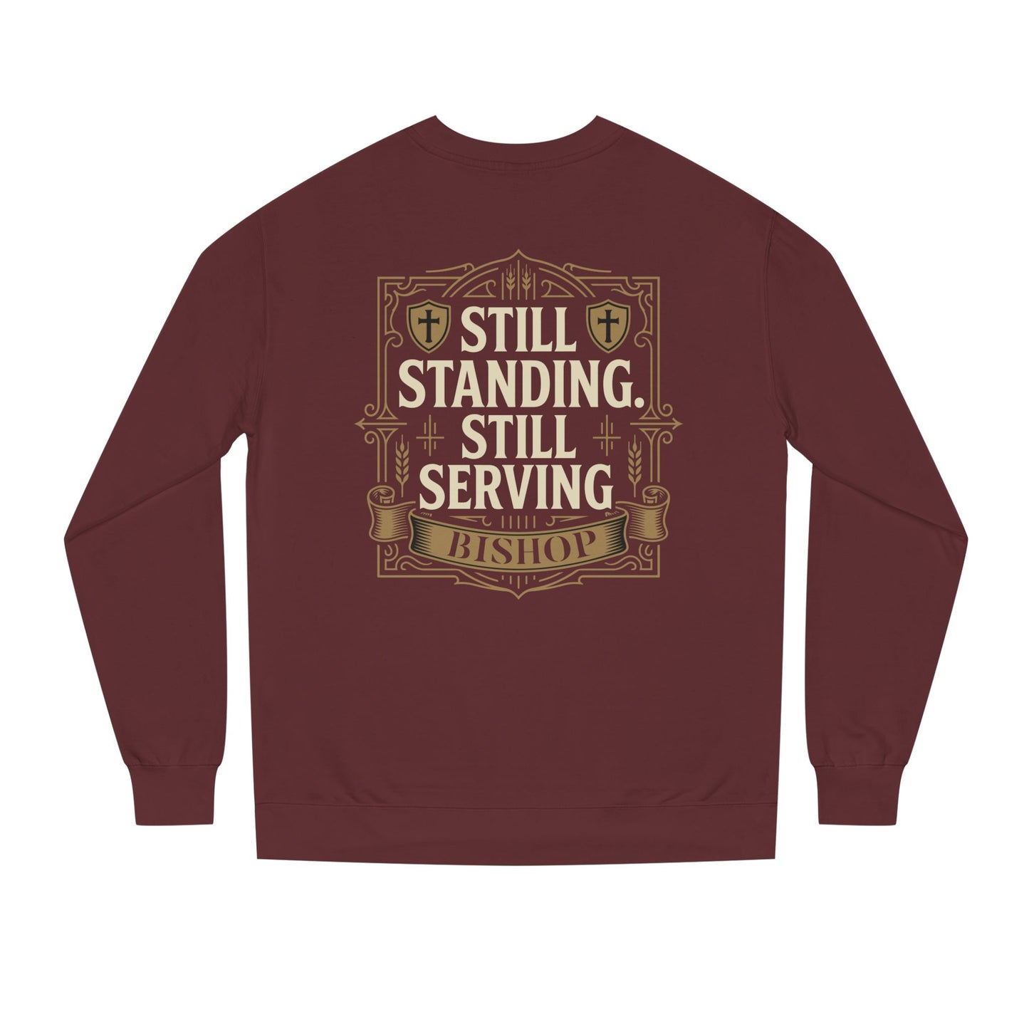 Still Standing Still Serving Bishop Sweatshirt — Faith-Based Inspirational Crewneck